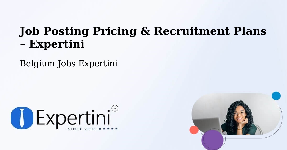 Job Posting Pricing & Recruitment Plans – Aartselaar - Aartselaar, Belgium Jobs Expertini